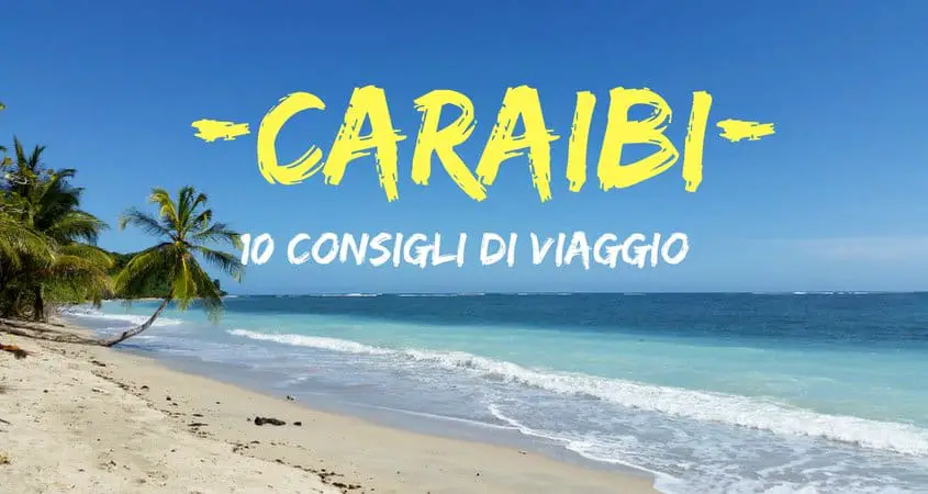 Consigli viaggio ai Caraibi