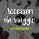 Accessori da viaggio
